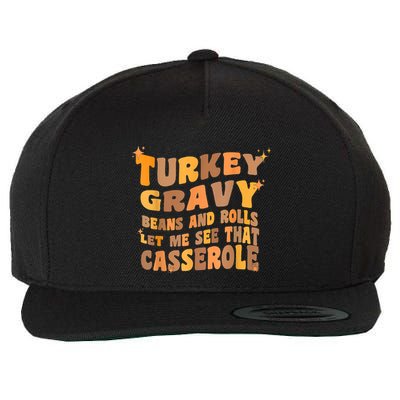 Turkey Gravy Beans And Rolls Let Me See That Casserole Wool Snapback Cap