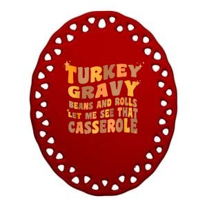 Turkey Gravy Beans And Rolls Let Me See That Casserole Ceramic Oval Ornament