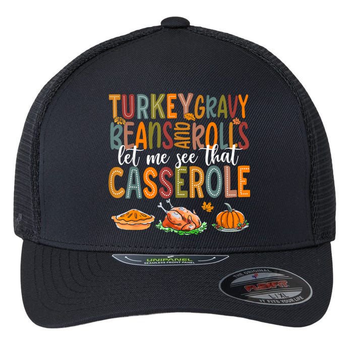 Turkey Gravy Beans And Rolls Let Me See That Casserole Funny Flexfit Unipanel Trucker Cap