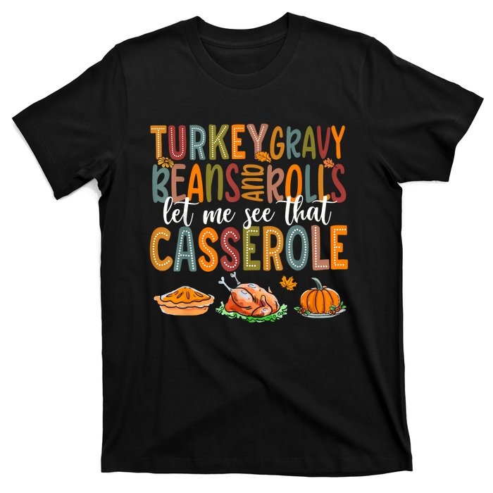 Turkey Gravy Beans And Rolls Let Me See That Casserole Funny T-Shirt