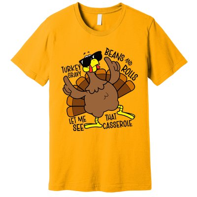 Turkey Gravy Beans And Rolls Let Me See That Casserole Premium T-Shirt