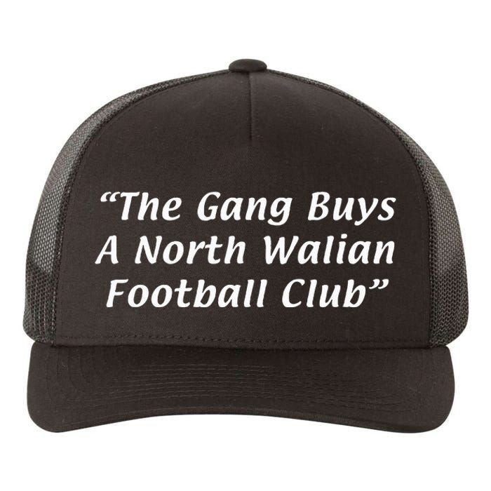 The Gang Buys A North Walian Football Club Yupoong Adult 5-Panel Trucker Hat