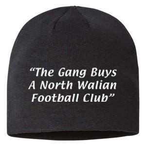 The Gang Buys A North Walian Football Club Sustainable Beanie