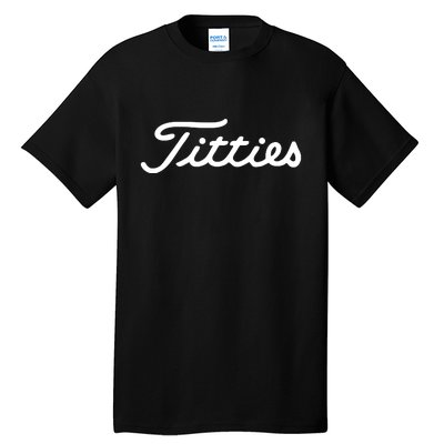 Titties Golf Bachelor Party Funny Golfing Gift Parody Tall T-Shirt