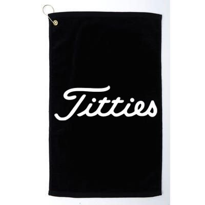 Titties Golf Bachelor Party Funny Golfing Gift Parody Platinum Collection Golf Towel