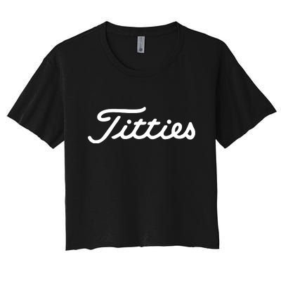 Titties Golf Bachelor Party Funny Golfing Gift Parody Women's Crop Top Tee