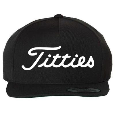 Titties Golf Bachelor Party Funny Golfing Gift Parody Wool Snapback Cap