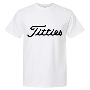 Titties Golf Bachelor Party Funny Golfing Gift Parody Garment-Dyed Heavyweight T-Shirt