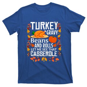 Turkey Gravy Beans And Rolls Let Me See That Casserole Meaningful Gift T-Shirt