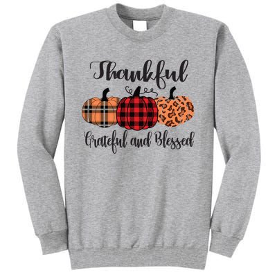 Thankful Grateful Blessed Plaid Leopard Pumpkin Thanksgiving Gift Tall Sweatshirt