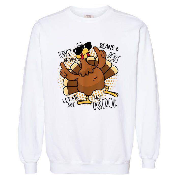 Turkey Gravy Beans And Rolls Let Me See That Casserole Funny Garment-Dyed Sweatshirt