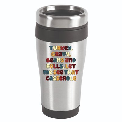 Turkey Gravy Beans And Rolls Let Me See That Casserole Funny Thanksgiving 16oz Travel Tumbler