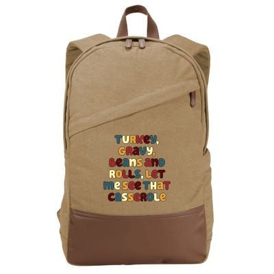 Turkey Gravy Beans And Rolls Let Me See That Casserole Funny Thanksgiving Cotton Canvas Backpack