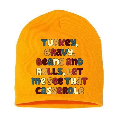 Turkey Gravy Beans And Rolls Let Me See That Casserole Funny Thanksgiving Short Acrylic Beanie