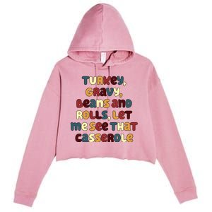 Turkey Gravy Beans And Rolls Let Me See That Casserole Funny Thanksgiving Crop Fleece Hoodie