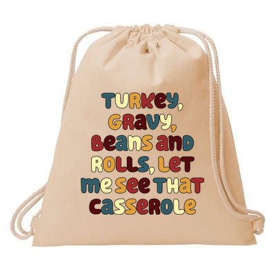 Turkey Gravy Beans And Rolls Let Me See That Casserole Funny Thanksgiving Drawstring Bag