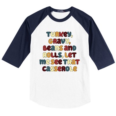 Turkey Gravy Beans And Rolls Let Me See That Casserole Funny Thanksgiving Baseball Sleeve Shirt