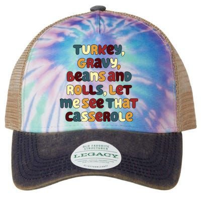 Turkey Gravy Beans And Rolls Let Me See That Casserole Funny Thanksgiving Legacy Tie Dye Trucker Hat