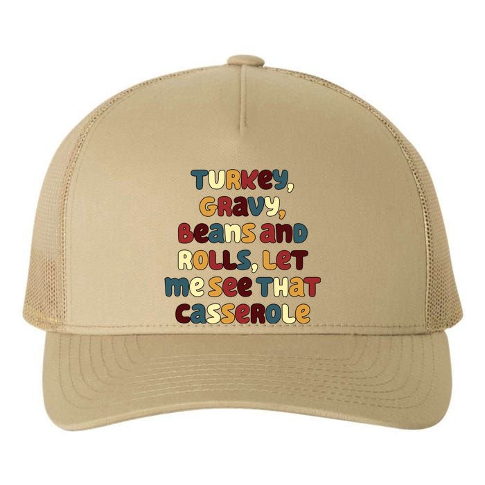 Turkey Gravy Beans And Rolls Let Me See That Casserole Funny Thanksgiving Yupoong Adult 5-Panel Trucker Hat