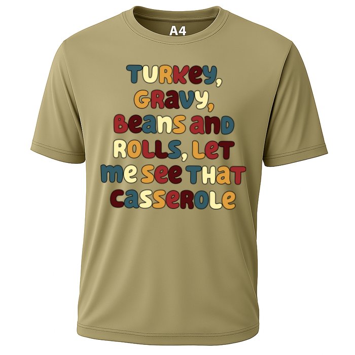 Turkey Gravy Beans And Rolls Let Me See That Casserole Funny Thanksgiving Cooling Performance Crew T-Shirt