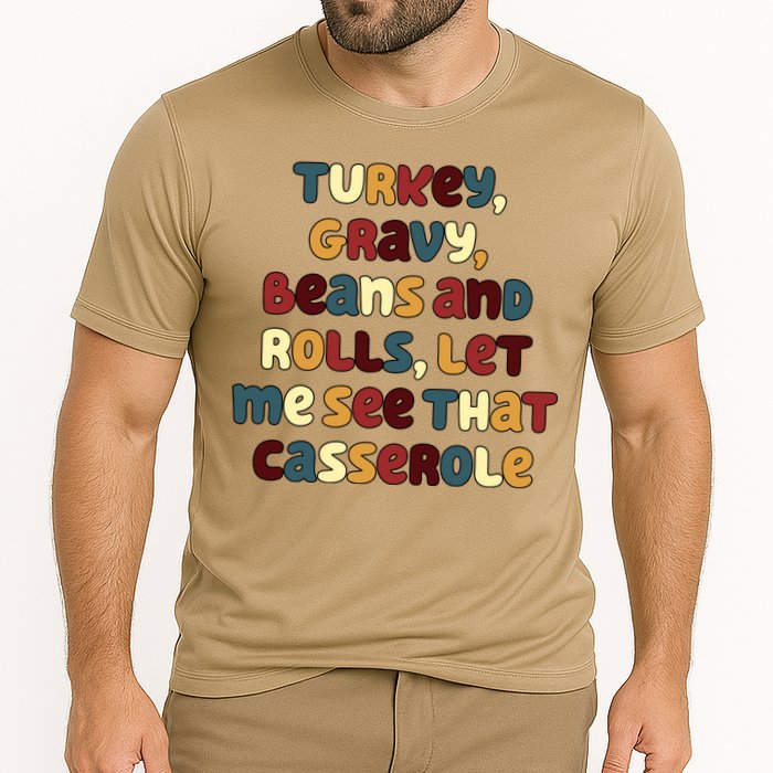 Turkey Gravy Beans And Rolls Let Me See That Casserole Funny Thanksgiving Cooling Performance Crew T-Shirt