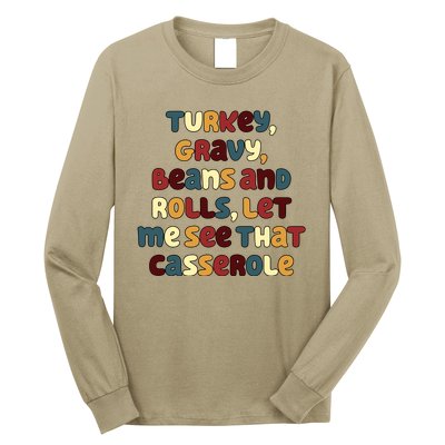 Turkey Gravy Beans And Rolls Let Me See That Casserole Funny Thanksgiving Long Sleeve Shirt