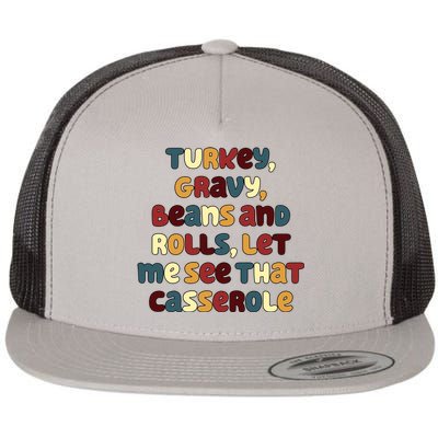 Turkey Gravy Beans And Rolls Let Me See That Casserole Funny Thanksgiving Flat Bill Trucker Hat