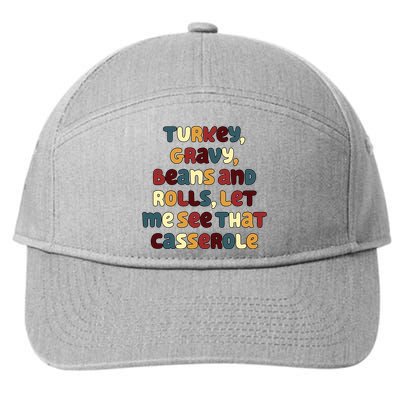 Turkey Gravy Beans And Rolls Let Me See That Casserole Funny Thanksgiving 7-Panel Snapback Hat