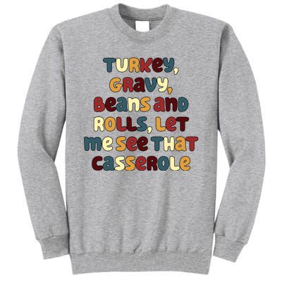 Turkey Gravy Beans And Rolls Let Me See That Casserole Funny Thanksgiving Tall Sweatshirt