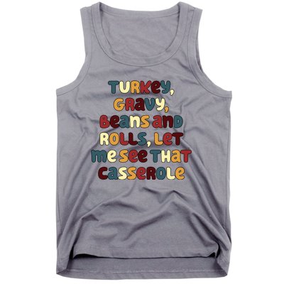 Turkey Gravy Beans And Rolls Let Me See That Casserole Funny Thanksgiving Tank Top