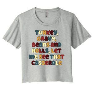 Turkey Gravy Beans And Rolls Let Me See That Casserole Funny Thanksgiving Women's Crop Top Tee