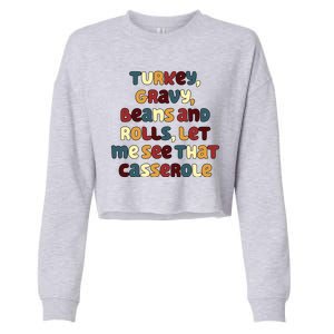 Turkey Gravy Beans And Rolls Let Me See That Casserole Funny Thanksgiving Cropped Pullover Crew