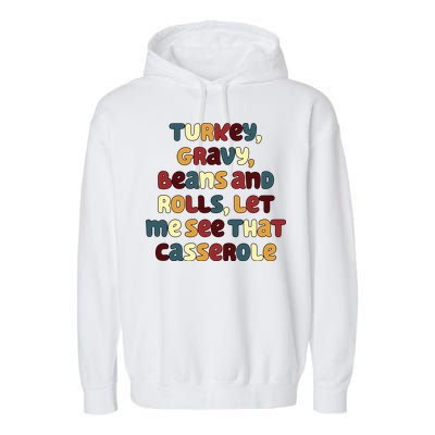 Turkey Gravy Beans And Rolls Let Me See That Casserole Funny Thanksgiving Garment-Dyed Fleece Hoodie