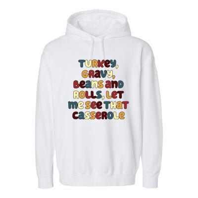 Turkey Gravy Beans And Rolls Let Me See That Casserole Funny Thanksgiving Garment-Dyed Fleece Hoodie