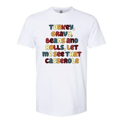 Turkey Gravy Beans And Rolls Let Me See That Casserole Funny Thanksgiving Softstyle® CVC T-Shirt