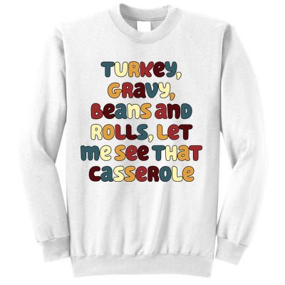 Turkey Gravy Beans And Rolls Let Me See That Casserole Funny Thanksgiving Sweatshirt