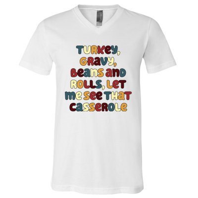 Turkey Gravy Beans And Rolls Let Me See That Casserole Funny Thanksgiving V-Neck T-Shirt