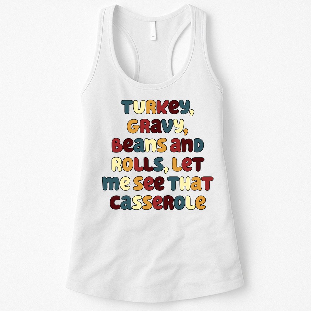 Turkey Gravy Beans And Rolls Let Me See That Casserole Funny Thanksgiving Womens Tank Top