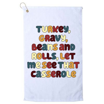 Turkey Gravy Beans And Rolls Let Me See That Casserole Funny Thanksgiving Golf Towel