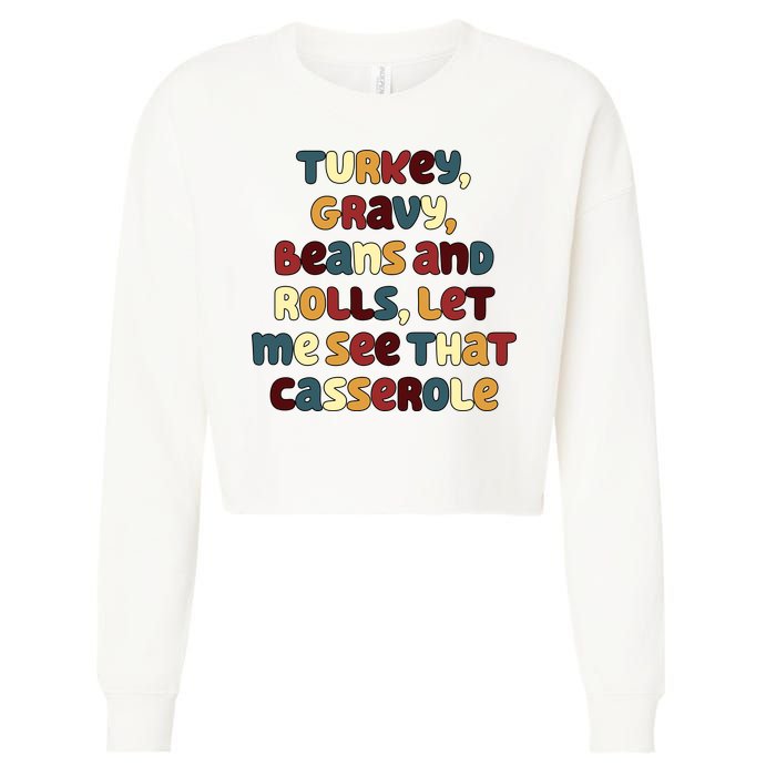 Turkey Gravy Beans And Rolls Let Me See That Casserole Funny Thanksgiving Cropped Pullover Crew