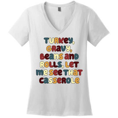 Turkey Gravy Beans And Rolls Let Me See That Casserole Funny Thanksgiving Women's V-Neck T-Shirt