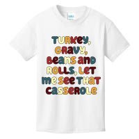 Turkey Gravy Beans And Rolls Let Me See That Casserole Funny Thanksgiving Kids T-Shirt