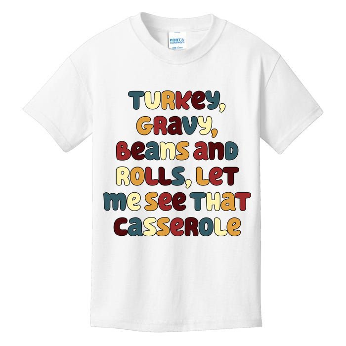 Turkey Gravy Beans And Rolls Let Me See That Casserole Funny Thanksgiving Kids T-Shirt