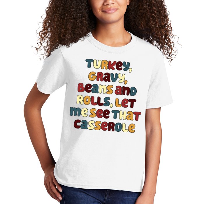 Turkey Gravy Beans And Rolls Let Me See That Casserole Funny Thanksgiving Kids T-Shirt