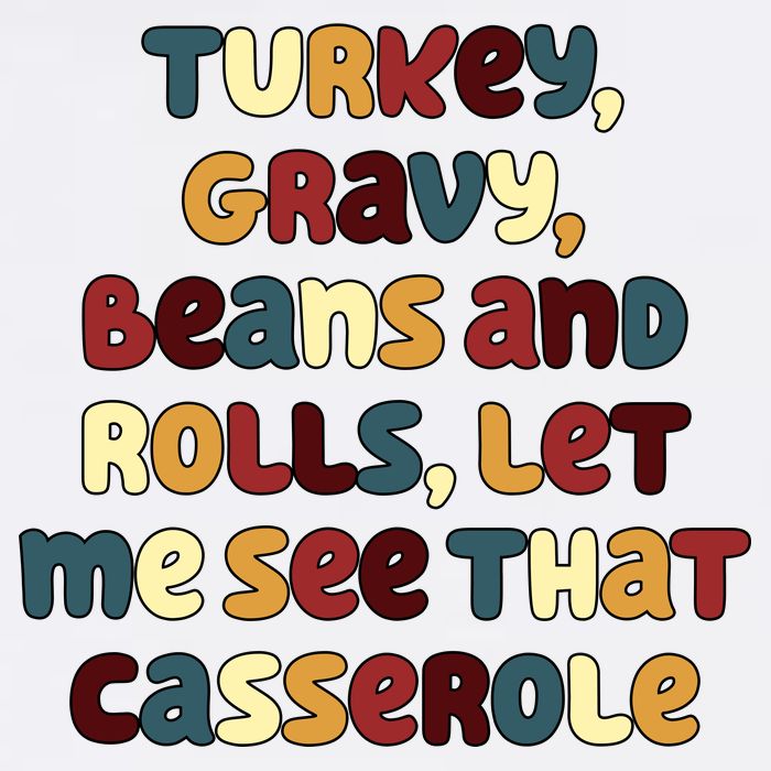 Turkey Gravy Beans And Rolls Let Me See That Casserole Funny Thanksgiving Kids T-Shirt