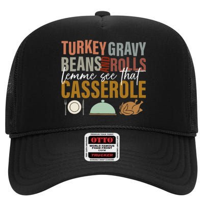 Turkey Gravy Beans And Rolls Let Me See Funny Thanksgiving High Crown Mesh Back Trucker Hat