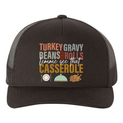 Turkey Gravy Beans And Rolls Let Me See Funny Thanksgiving Yupoong Adult 5-Panel Trucker Hat