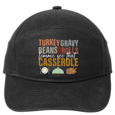 Turkey Gravy Beans And Rolls Let Me See Funny Thanksgiving 7-Panel Snapback Hat