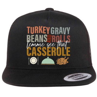 Turkey Gravy Beans And Rolls Let Me See Funny Thanksgiving Flat Bill Trucker Hat