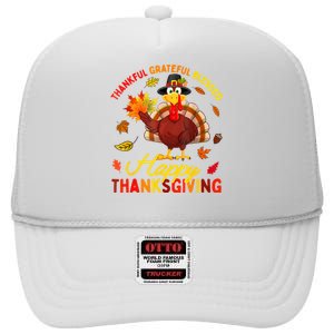 Thankful Grateful Blessed Turkey Family Happy Thanksgiving High Crown Mesh Back Trucker Hat